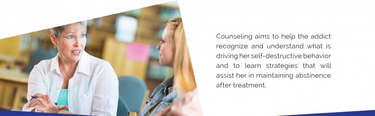 Counseling aims to help the addict recognize