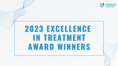2023 Excellence in Treatment Award Winners- Conquer Addiction